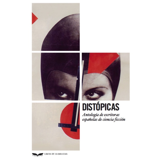 Distópicas: Antología de escritoras españolas de ciencia ficción (Tapa blanda)