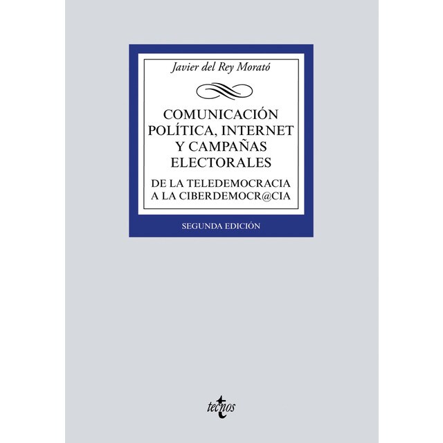 Comunicación política, Internet y campañas electorales: De la teledemocracia a la ciberdemocr@cia (Tapa blanda)