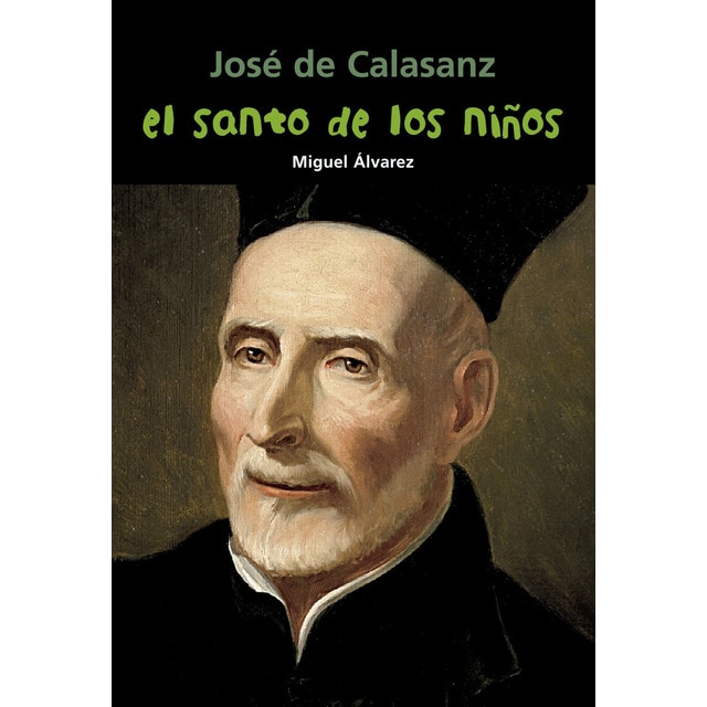 José de calasanz. El santo de los niños (Tapa blanda)
