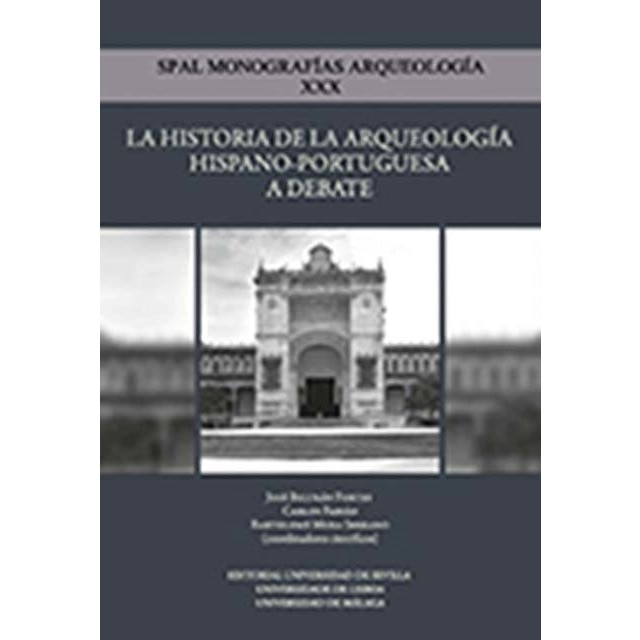 La historia de la arqueología hispano-portuguesa a debate (Tapa blanda)