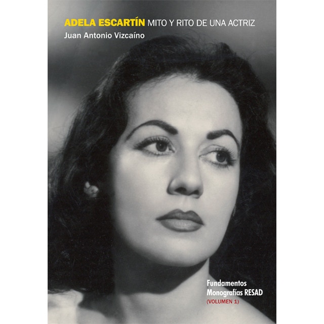 Adela escartín, mito y rito de una actriz, volumen i