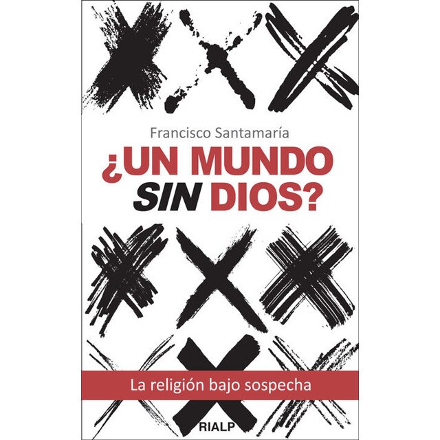 ¿Un mundo sin Dios?: La religión bajo sospecha (Tapa blanda)