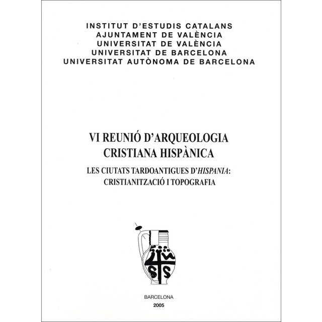 Vi reunió d'arqueologia cristiana hispànica: Les ciutats tardoantigues d'hispania : cristianització i topografia : valència, 8, 9 (Tapa blanda)