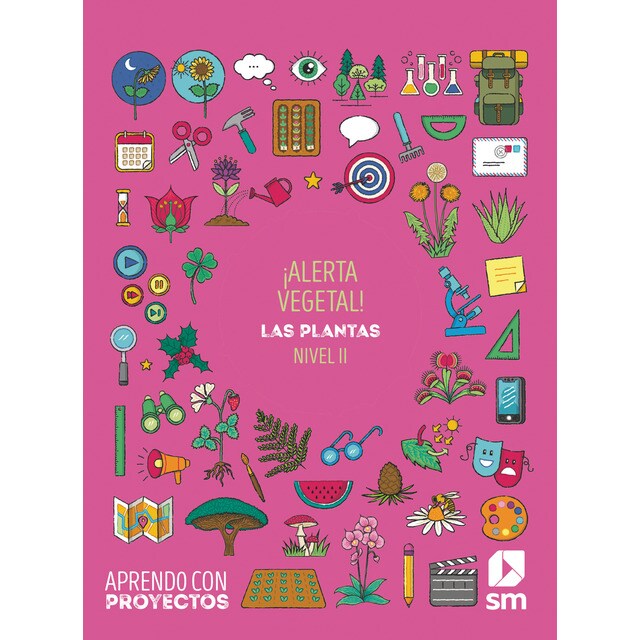 ¡Alerta vegetal!. Las plantas (Nivel II). Aprendo con proyectos (Tapa blanda)