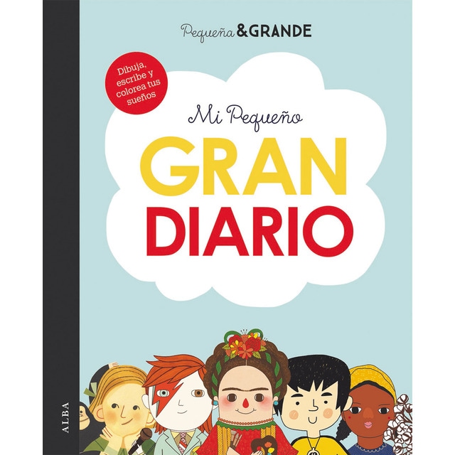 Mi pequeño gran diario: Dibuja, escribe y colorea tus sueños (Tapa dura)