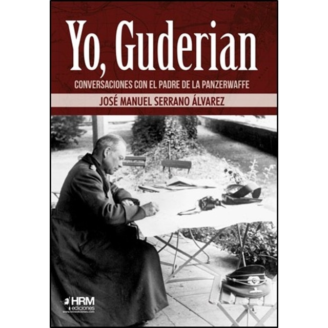 Yo, guderian: Conversaciones con el padre de la panzerwaffe (Tapa blanda)