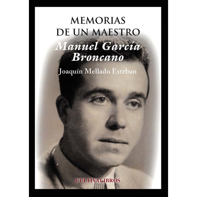 Manuel García Broncano. Memorias de un maestro (Tapa blanda)