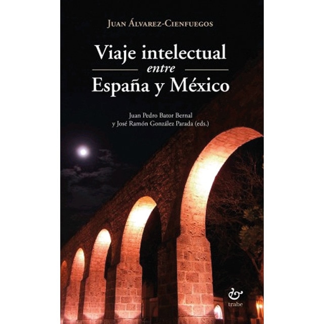 Viaje intelectual entre españa y méxico (Tapa blanda)
