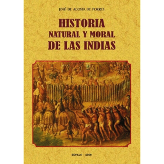 Historia natural y moral de las indias (Tapa blanda)