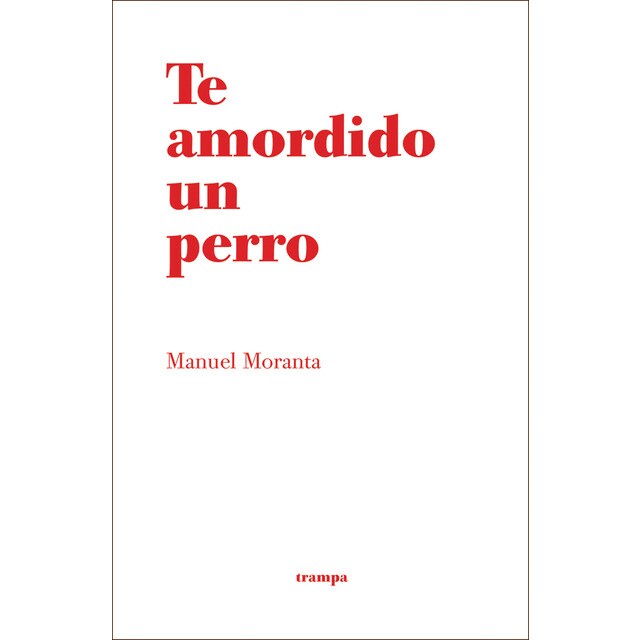 Te amordido un perro (Tapa blanda)