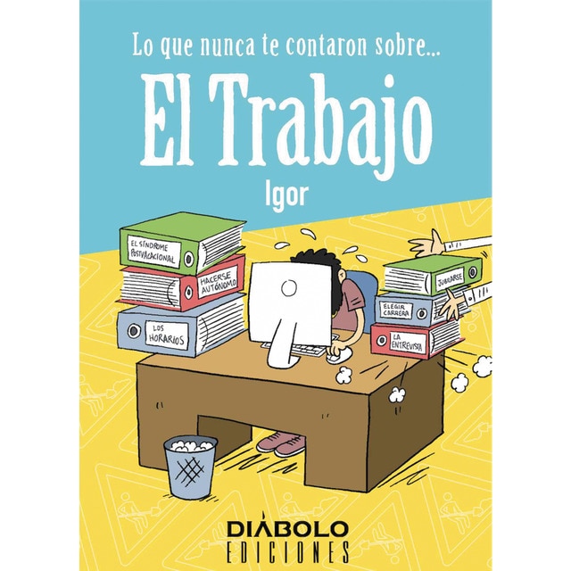 Lo que nunca te contaron sobre. El trabajo