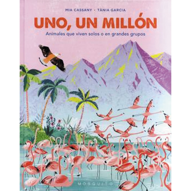 Uno, un millón: Animales que viven solos o en grandes grupos (Tapa dura)