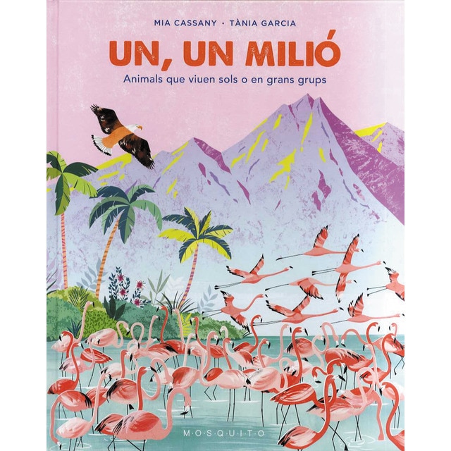Un, un milió: Animals que viuen sols o en grans grups (Tapa dura)