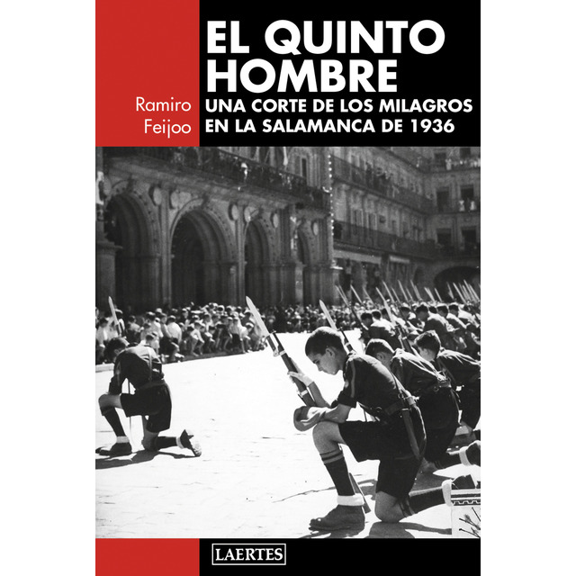 El quinto hombre: Una corte de los milagros en la salamanca de 1936 (Tapa blanda)