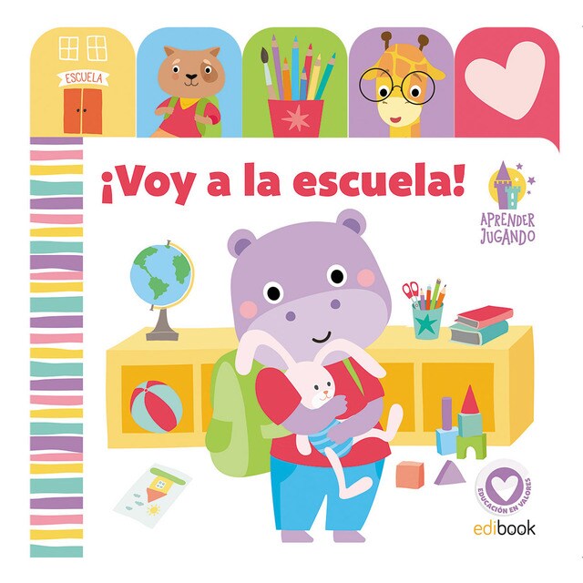 APRENDER JUGANDO - LIBRO PESTAÑAS - ¡VOY A LA ESCUELA! (Tapa dura)