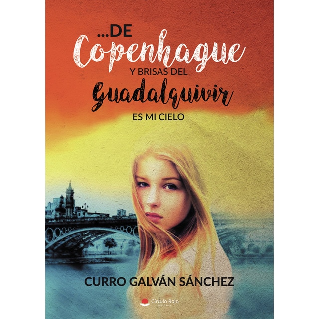 De copenhague y brisas del guadalquivir. Es mi cielo (Tapa blanda)