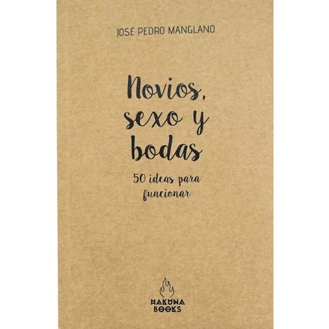 Novios, sexo y bodas: 50 ideas para funcionar (Tapa blanda)