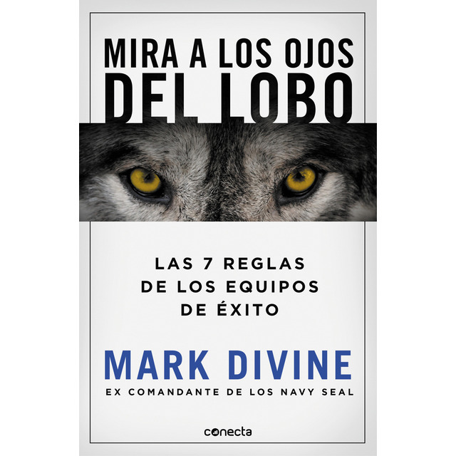 Mira a los ojos del lobo: Las 7 reglas de los equipos de éxito (Tapa blanda)