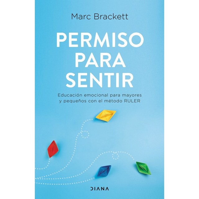 Permiso para sentir: Educación emocional para mayores y pequeños con el método ruler (Tapa blanda)