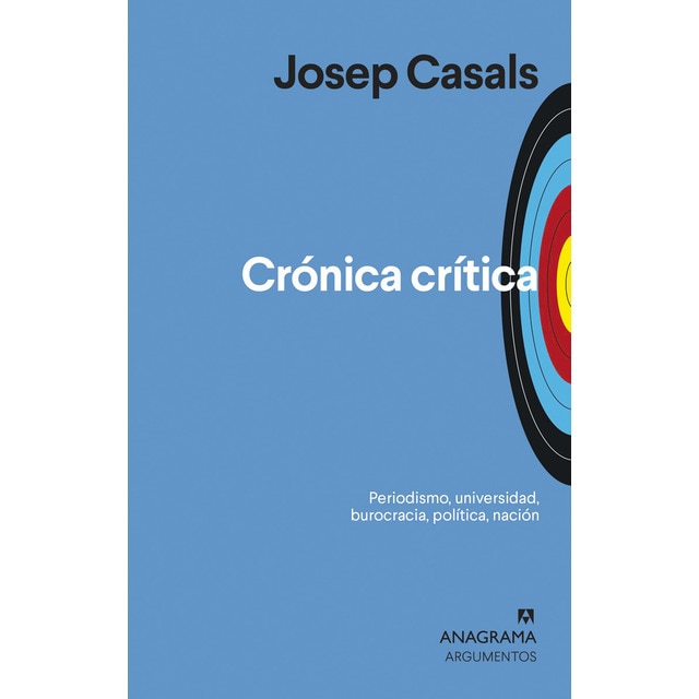 Crónica crítica: Periodismo, universidad, burocracia, política, nación (Tapa blanda)