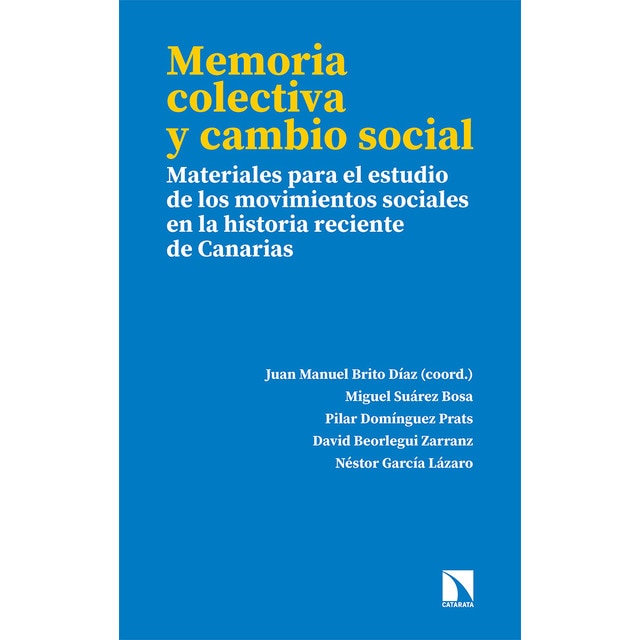 Memoria colectiva y cambio social: Materiales para el estudio de los movimientos sociales en la historia reciente de canarias