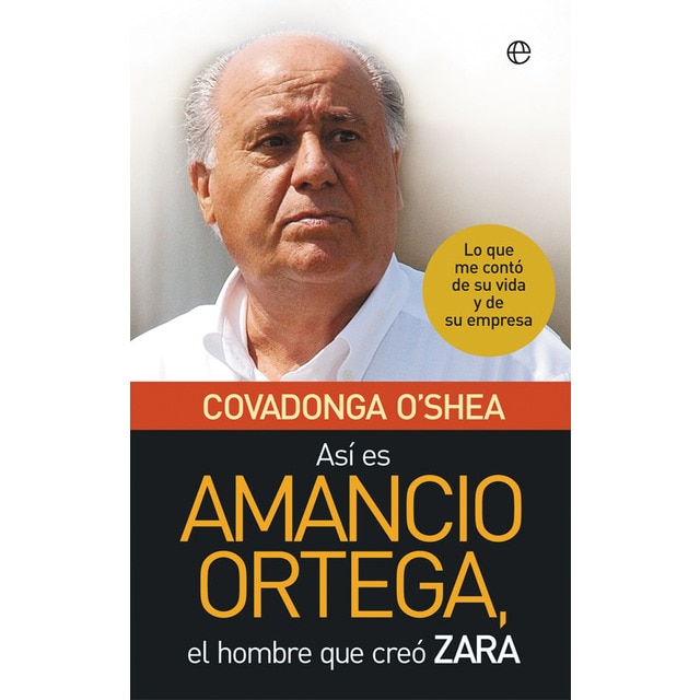 Así es amancio ortega: Lo que me contó de su vida y de su empresa (Tapa blanda)