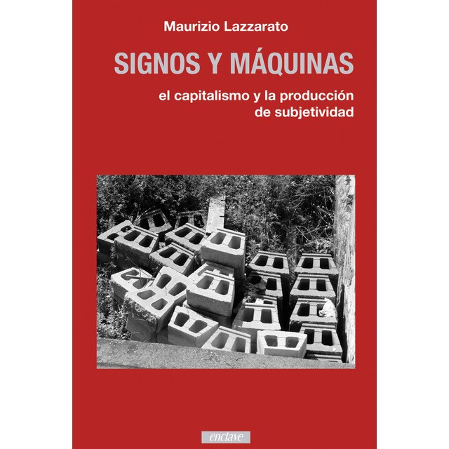Signos y máquinas: el capitalismo y la producción de subjetividad (Tapa blanda con solapas)