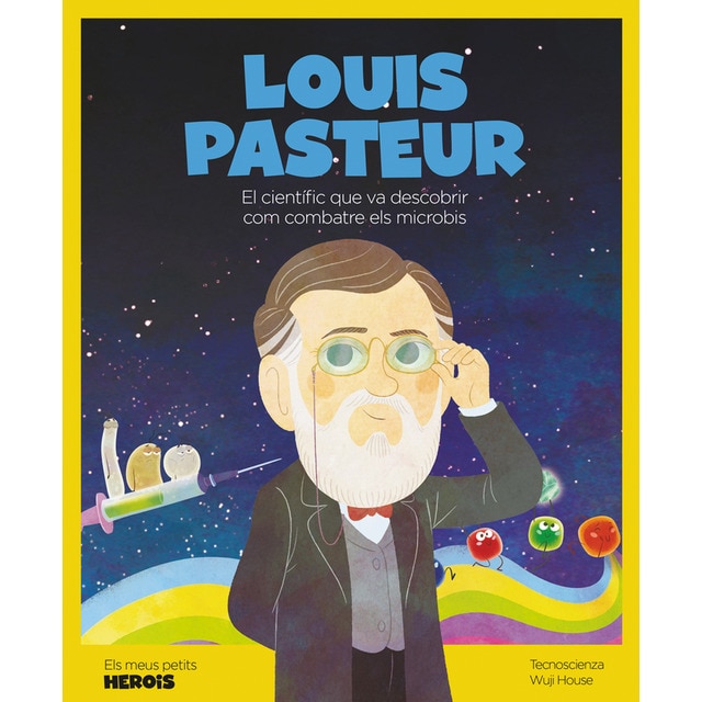 Louis pasteur: El científic que va descobrir com combatre els microbis (Tapa dura)