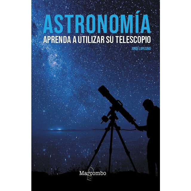 Astronomía. Aprenda a utilizar su telescopio (Tapa blanda)