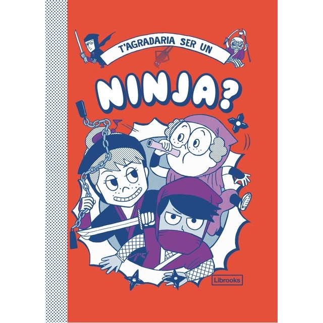 T'agradaria ser un ninja? (Tapa dura)