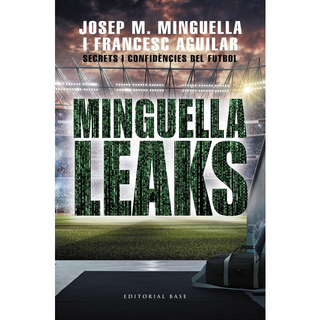 Minguella leaks: Secrets i confidències del futbol (Tapa blanda)