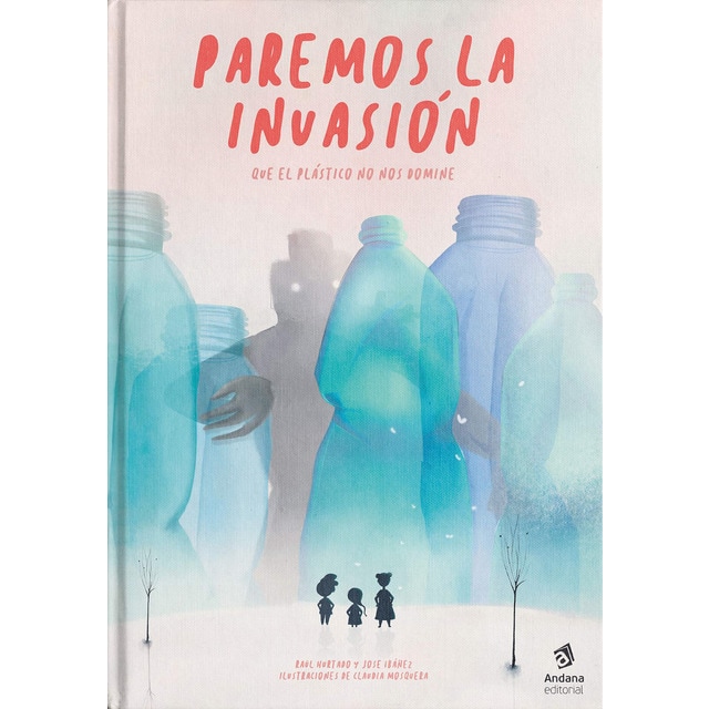 Aturem la invasió: No ens deixem dominar pel plàstic (Tapa dura)