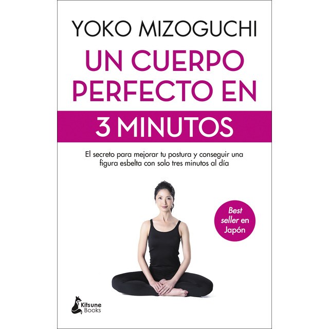 Un cuerpo perfecto en 3 minutos: El secreto para mejorar tu postura y conseguir una figura esbelta con solo tres minutos al día (Tapa blanda)