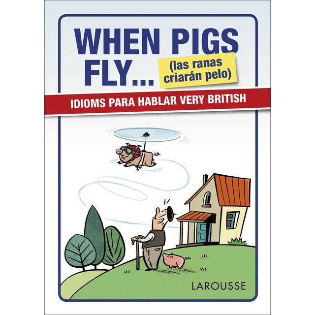 When Pigs Fly...(las ranas criarán pelo) (Tapa blanda)