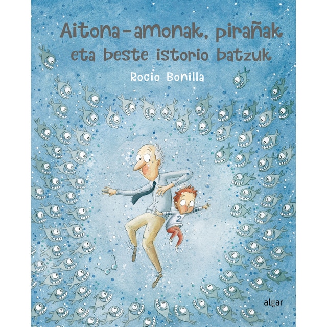 Aitona-amonak, pirañak eta beste istorio batzuk (Tapa dura)