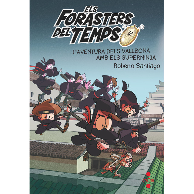 Els Forasters del temps 10: L'aventura dels Vallbona amb els Superninja (Tapa blanda)