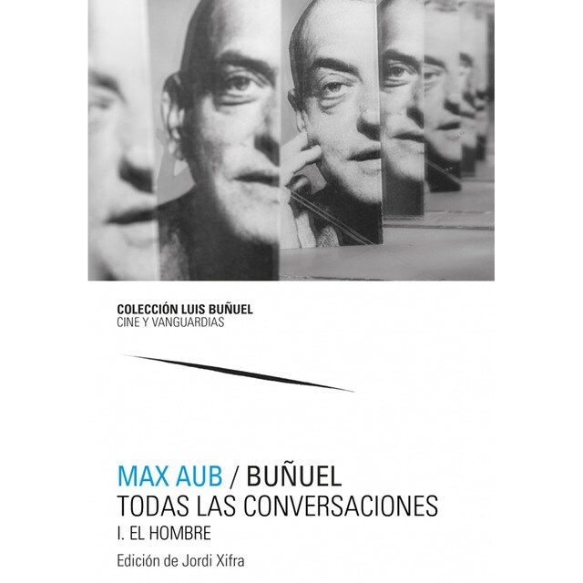 Max aub / buñuel. Todas las conversaciones (Tapa blanda)