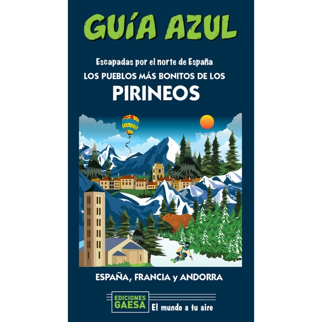 Los pueblos más bonitos de los pirineos: Escapada por el norte de españa