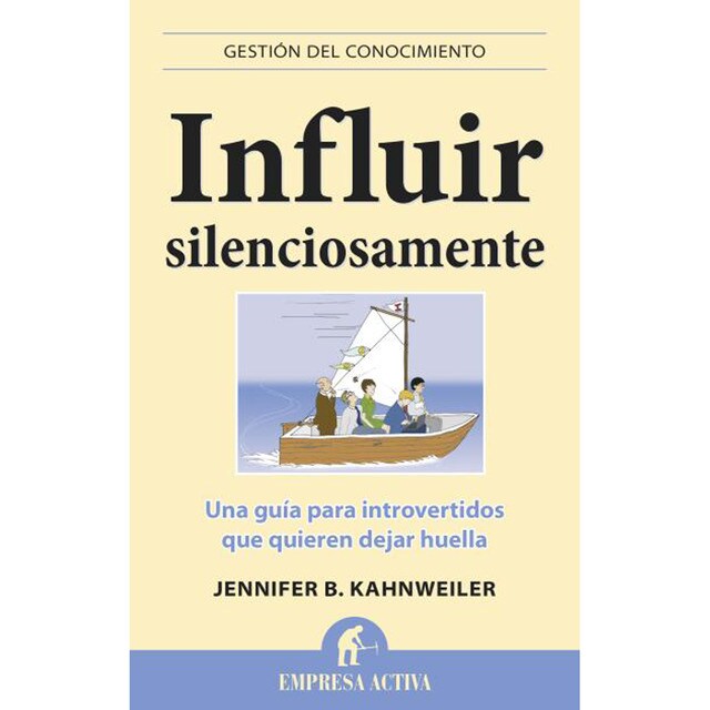 Influir silenciosamente: Guía para introvertidos que quieren cambiar el mundo sin hacer ruido (Tapa blanda)