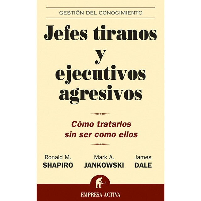 Jefes tiranos y ejecutivos agresivos (Tapa blanda)