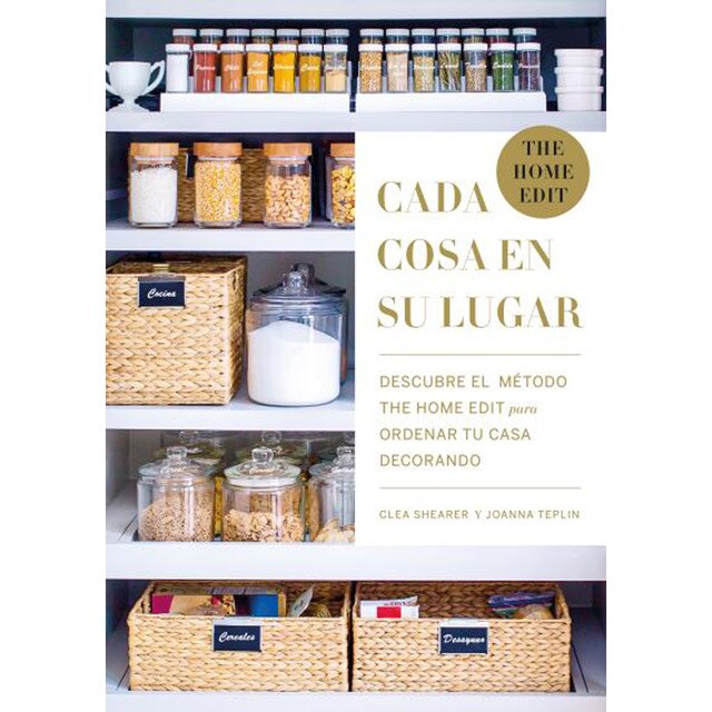 Cada cosa en su lugar: Descubre el método the home edit para ordenar tu casa decorando (Tapa blanda)