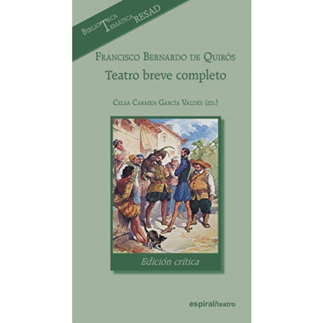 Francisco bernardo de quirós. Teatro breve completo, edición crítica