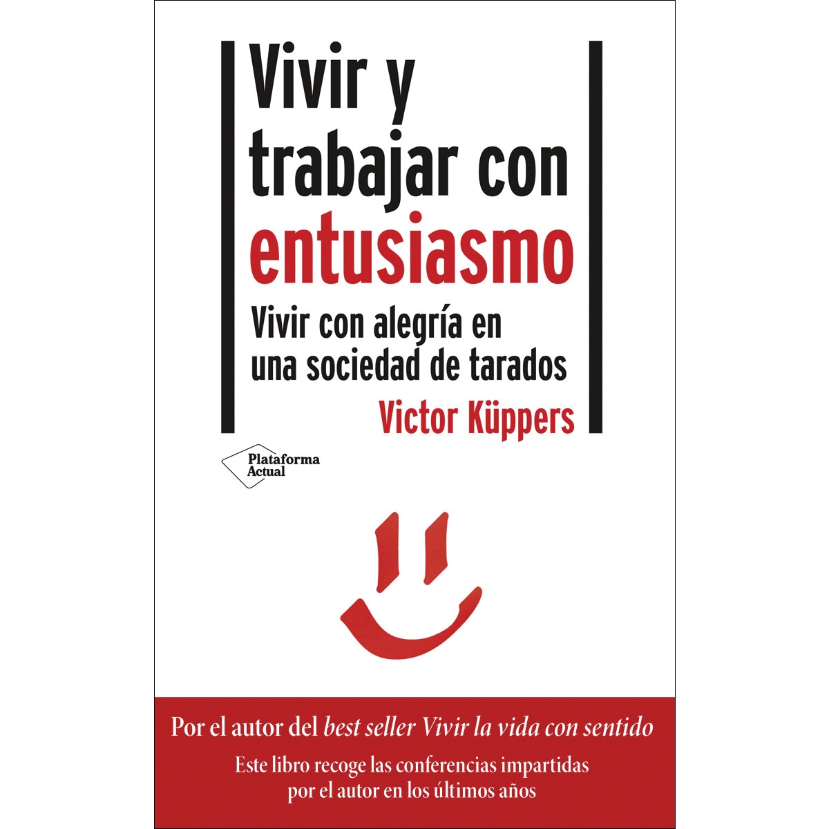 Imagem 0 de Vivir y trabajar con entusiasmo: Vivir con alegría en una sociedad de tarados (Capa mole com abas)