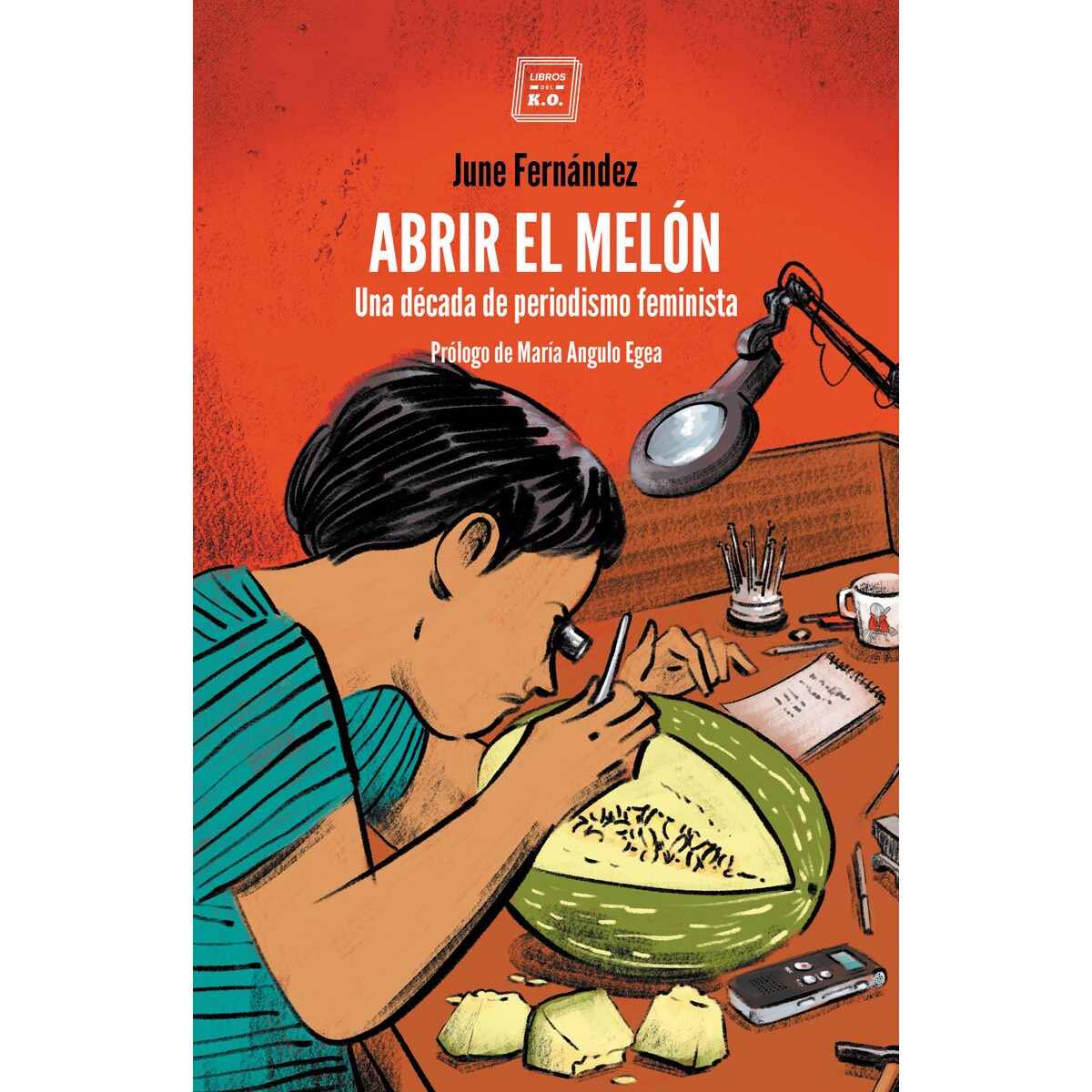 Imagem 0 de Abrir el melón: Una década de periodismo feminista(Tapa blanda)