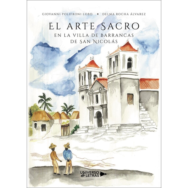 El arte Sacro en la villa de Barrancas de San Nicolás (Tapa blanda)