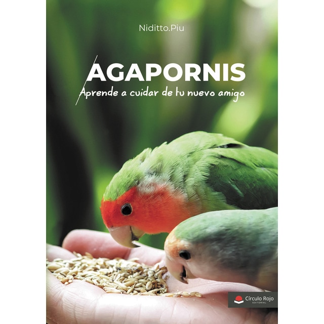 Agapornis. Aprende a cuidar de tu nuevo amigo (Tapa blanda)