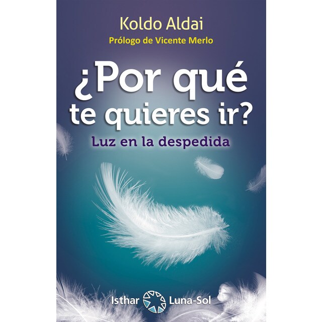 ¿por qué te quieres ir?: Luz en la despedida