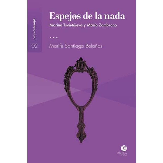 Espejos de la nada: Marina tsvietáieva y maría zambrano (Tapa blanda)