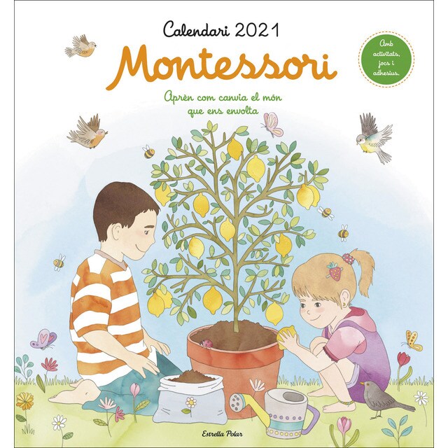 Calendari montessori 2021: Aprèn com canvia el món que ens envoltac