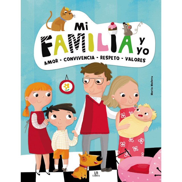 Mi familia y yo: Amor, convivencia, respeto y valores (Tapa dura)